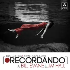 Recordando a Bill Evans & Jim Hall (Live) by Luis Guerra & Israel Sandoval album reviews, ratings, credits