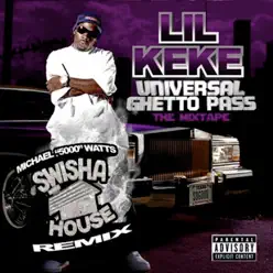 Swishahouse Remix - Universal Ghetto Pass - Lil Keke