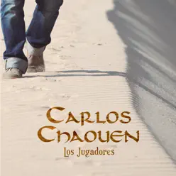 Los Jugadores - Single - Carlos Chaouen Los Jugadores - Single - Carlos Chaouen