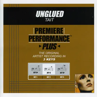 Premiere Performance Plus: Unglued - EP - Tait