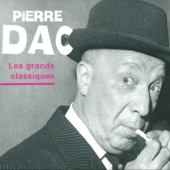 Les grands classiques de Pierre Dac - Pierre Dac