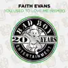You Used To Love Me (Remix) - Single album lyrics, reviews, download