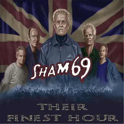 Their Finest Hour - Sham 69