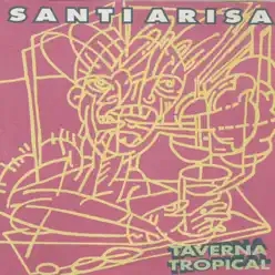 La Taverna Tropical - Santi Arisa