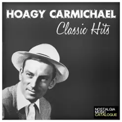 Hoagy Carmichael- Classic Hits - Hoagy Carmichael