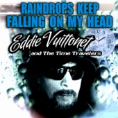 Eddie Vuittonet and the Time Travelers - Raindrops Keep Flling On My Head