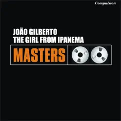 The Girl from Ipanema - João Gilberto