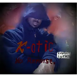 No Remorse - K-Otic No Remorse - K-Otic