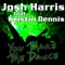 You Make Me Dance (feat. Kristin Dennis) - Josh Harris lyrics