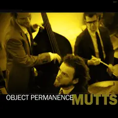 Object Permanence by Mutts album reviews, ratings, credits
