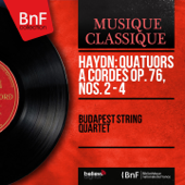 Haydn: Quatuors à cordes Op. 76, Nos. 2 - 4 (Mono Version) - Budapest String Quartet