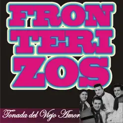 Tonada del Viejo Amor - Los Fronterizos