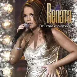 Con Todo Mi Corazón - Renata Con Todo Mi Corazón - Renata