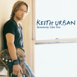 Somebody Like You - EP - Keith Urban