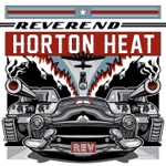 The Reverend Horton Heat - Let Me Teach You How To Eat