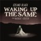 Waking up the Same (feat. Natalie Foster) - Cosmo Black lyrics