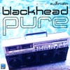 Blackhead - อย่าเสียน้ำตา