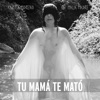 Tu Mamá Te Mató - Single, 2015