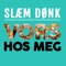 Vors Hos Meg - Slæm Dønk lyrics