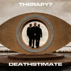 Deathstimate - Single by Therapy? album reviews, ratings, credits