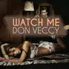 Stream & download Watch Me - Single