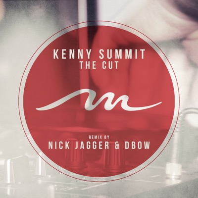 The Cut (Nick Jagger & DBow Remix) - Kenny Summit | Shazam