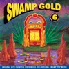 Swamp Gold, Vol. 6