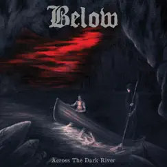 Across the Dark River by Below album reviews, ratings, credits