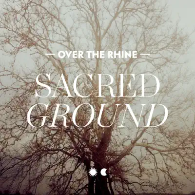 Sacred Ground - Single - Over The Rhine