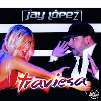 Traviesa - Single by Jay Lopez album reviews, ratings, credits