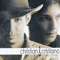 Christian & Cristiano Acústico - Christian e Cristiano