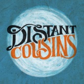 Distant Cousins - For a Moment