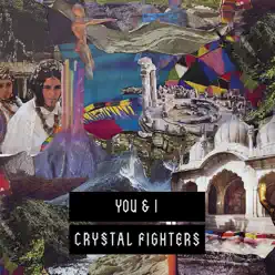 You & I (Remixes) 2 - EP - Crystal Fighters