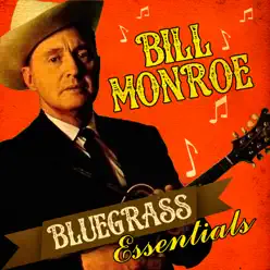 Bluegrass Essentials - Bill Monroe