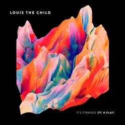 It's Strange (feat. K.Flay) - Single - Louis The Child It's Strange (feat. K.Flay) - Single - Louis The Child