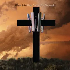 Here Comes the Singularity - Single - Killing Joke