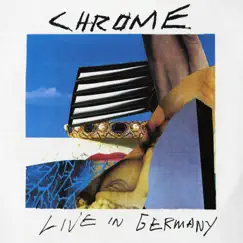 Live in Germany by Chrome album reviews, ratings, credits