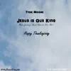 Jesus Is Our King (Remix) [feat. Jared Eaves & Lori Hall] - Single album lyrics, reviews, download