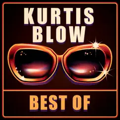 Best Of - EP by Kurtis Blow album reviews, ratings, credits