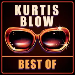 Best Of - EP - Kurtis Blow Best Of - EP - Kurtis Blow