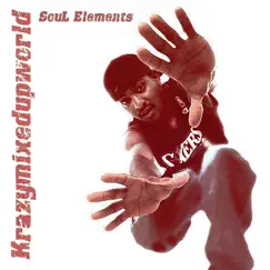 Krazymixedupworld by Soul Elements album reviews, ratings, credits