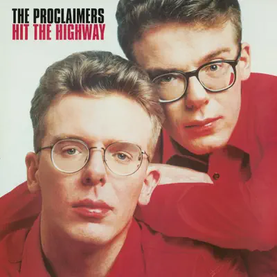 Hit the Highway (2011 - Remaster) - The Proclaimers