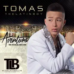 Aventura - Single - Tomas The Latin Boy Aventura - Single - Tomas The Latin Boy