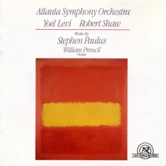 Stephen Paulus: Concerto for Violin/String Symphony by Atlanta Symphony Orchestra, Robert Shaw, Yoel Levi & William Preucil album reviews, ratings, credits