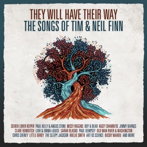 They Will Have Their Way - The Songs of Tim & Neil Finn