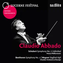 Lucerne Festival Historic Performances: Claudio Abbado (Schubert, Beethoven & Wagner) [Live] - Claudio Abbado
