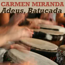 Adeus, Batucada - Single - Carmen Miranda