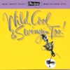 Ultra-Lounge, Vol. 15: Wild, Cool & Swingin' Too!, 1997