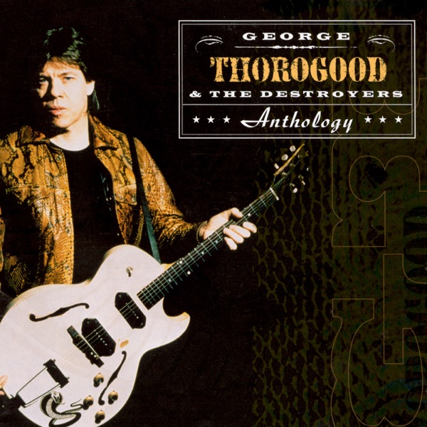 Album art for I Drink Alone by George Thorogood & The Destroyers