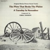 The Plow That Broke the Plains / A Tuesday In November, 1982